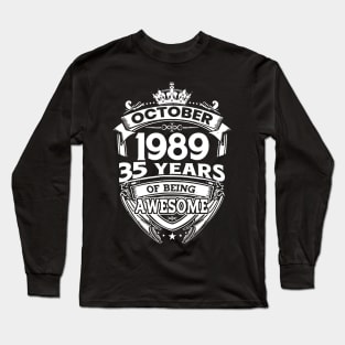 October 1989 35 Years Of Being Awesome 35th Birthday Long Sleeve T-Shirt